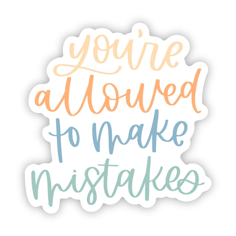 "You're Allowed To Make Mistakes" Sticker