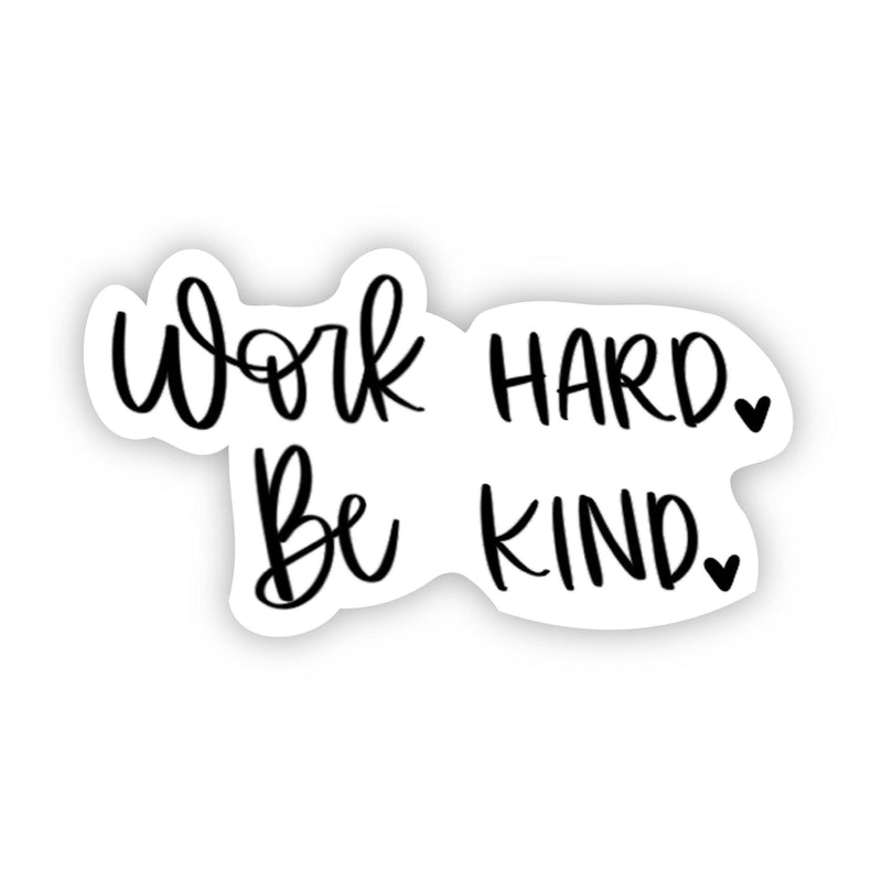 Work Hard Be Kind Sticker-Gifts-The Gray Barn Boutique, Templeton Massachusetts